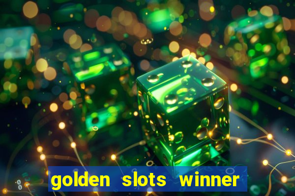 golden slots winner paga mesmo